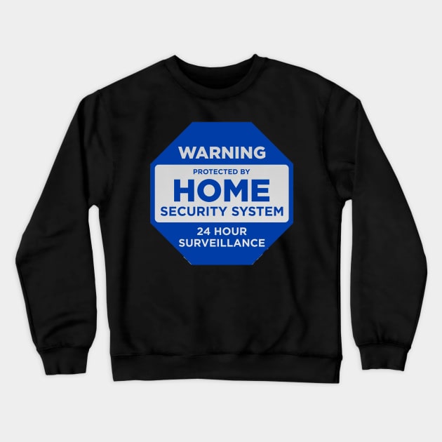 Home Security System Sign Crewneck Sweatshirt by  The best hard hat stickers 